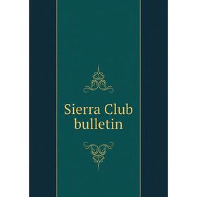 

Книга Sierra Club bulletin