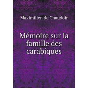 

Книга Mémoire sur la famille des carabiques