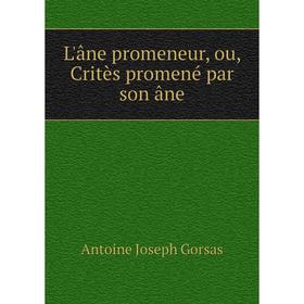 

Книга L'âne promeneur, ou, Critès promené par son âne