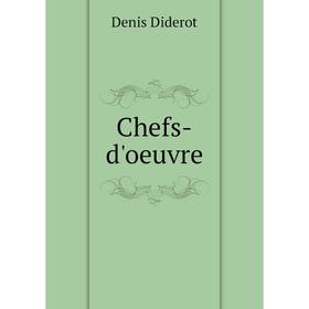 

Книга Chefs-d'oeuvre. Denis Diderot