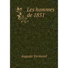 

Книга Les hommes de 1851