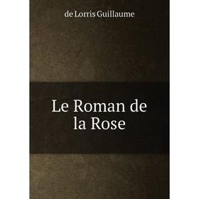 

Книга Le Roman de la Rose