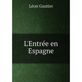 

Книга L'Entrée en Espagne