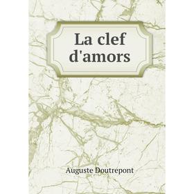 

Книга La clef d'amors