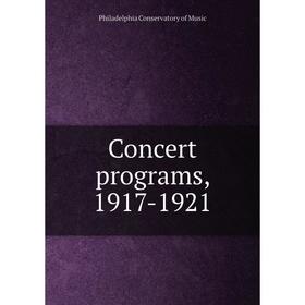 

Книга Concert programs, 1917-1921. Philadelphia Conservatory of Music
