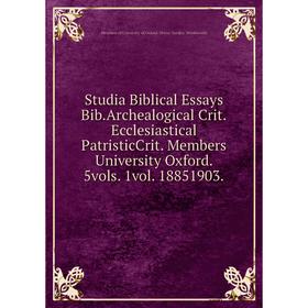 

Книга Studia Biblical Essays Bib. Archealogical Crit.Ecclesiastical P. Members University Oxford... Members of U. of Oxford. Driver. Sanday. W.