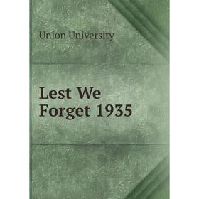 

Книга Lest We Forget 1935