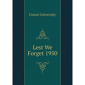 

Книга Lest We Forget 1950