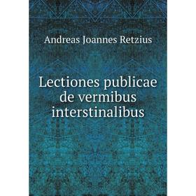 

Книга Lectiones publicae de vermibus interstinalibus