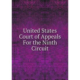 

Книга United States Court of Appeals For the Ninth Circuit