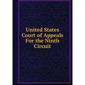 

Книга United States Court of Appeals For the Ninth Circuit