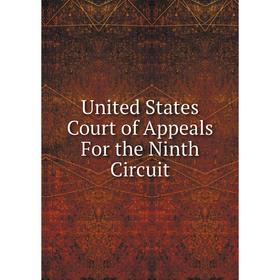 

Книга United States Court of Appeals For the Ninth Circuit