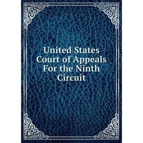 

Книга United States Court of Appeals For the Ninth Circuit
