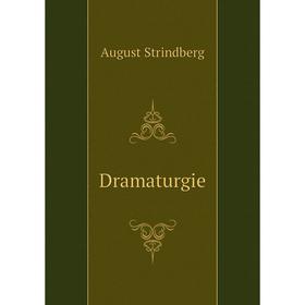 

Книга Dramaturgie. August Strindberg