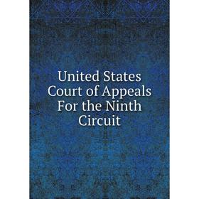 

Книга United States Court of Appeals For the Ninth Circuit