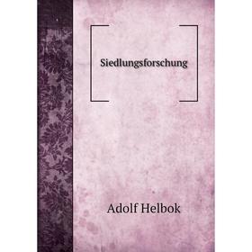 

Книга Siedlungsforschung. Adolf Helbok