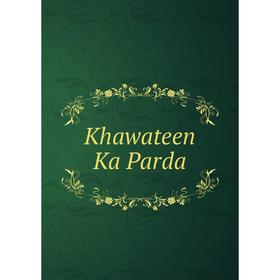 

Книга Khawateen Ka Parda
