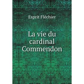 

Книга La vie du cardinal Commendon