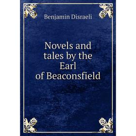 

Книга Novels and tales by the Earl of Beaconsfield