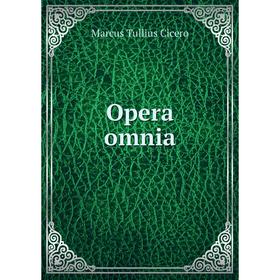 

Книга Opera omnia