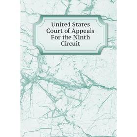 

Книга United States Court of Appeals For the Ninth Circuit