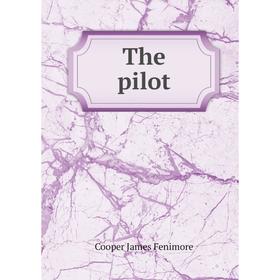 

Книга The pilot. Cooper James Fenimore