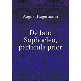 

Книга De fato Sophocleo, particula prior. August Hagermann