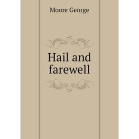 

Книга Hail and farewell. Moore George