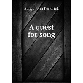 

Книга A quest for song. Bangs John Kendrick