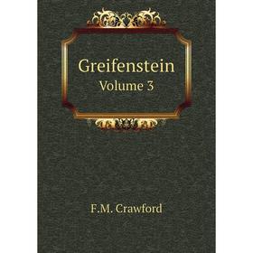 

Книга Greifenstein. Volume 3. F.M. Crawford