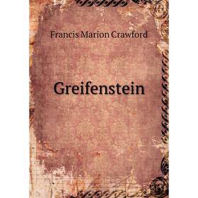 

Книга Greifenstein. F. Marion Crawford