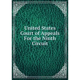 

Книга United States Court of Appeals For the Ninth Circuit