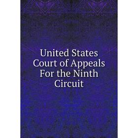 

Книга United States Court of Appeals For the Ninth Circuit