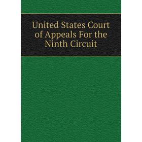 

Книга United States Court of Appeals For the Ninth Circuit