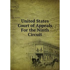

Книга United States Court of Appeals For the Ninth Circuit
