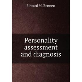 

Книга Personality assessment and diagnosis. Edward M. Bennett