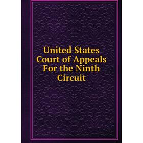 

Книга United States Court of Appeals For the Ninth Circuit