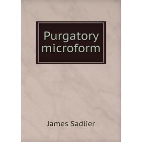 

Книга Purgatory microform. James Sadlier