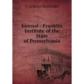 

Книга Journal - Franklin Institute of the State of Pennsylvania