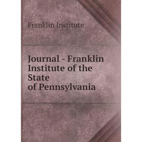 

Книга Journal - Franklin Institute of the State of Pennsylvania