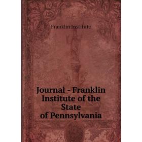 

Книга Journal - Franklin Institute of the State of Pennsylvania