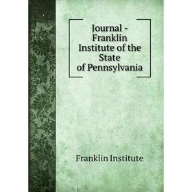 

Книга Journal - Franklin Institute of the State of Pennsylvania