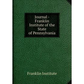 

Книга Journal - Franklin Institute of the State of Pennsylvania