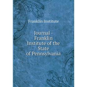 

Книга Journal - Franklin Institute of the State of Pennsylvania