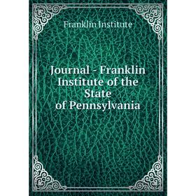 

Книга Journal - Franklin Institute of the State of Pennsylvania