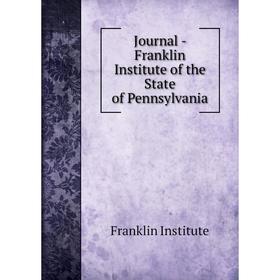 

Книга Journal - Franklin Institute of the State of Pennsylvania