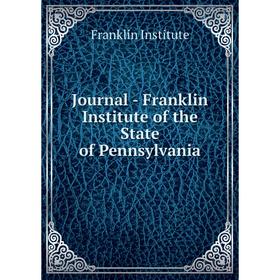 

Книга Journal - Franklin Institute of the State of Pennsylvania