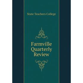 

Книга Farmville Quarterly Review. State Teachers College