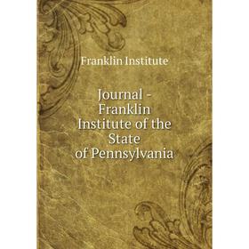 

Книга Journal - Franklin Institute of the State of Pennsylvania