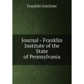 

Книга Journal - Franklin Institute of the State of Pennsylvania